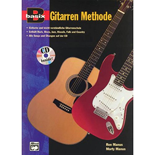Basix Gitarren Methode (Buch & CD): Einfache und leicht verständliche Gitarrenschule von Alfred Music Publishing GmbH